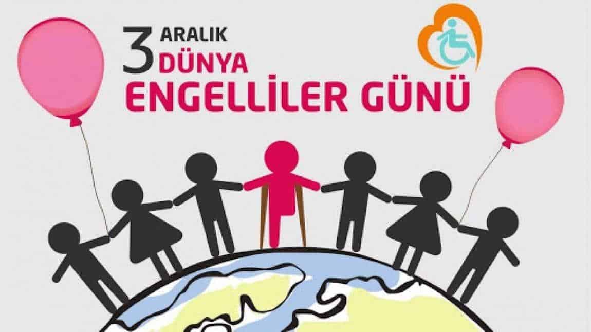 3 ARALIK DÜNYA ENGELLİLER GÜNÜ